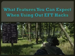 What Features You Can Expect When Using Out EFT Hacks