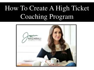 How To Create A High Ticket Coaching Program