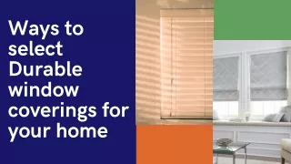 Ways to select Durable window coverings for your home