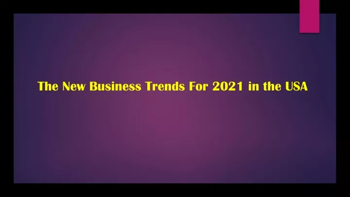 the new business trends for 2021 in the usa