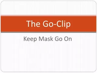 Solution To Keep Mask On- The Go-Clip