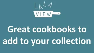 Great cookbooks to add to your collection