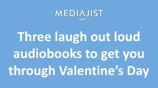 Three laugh out loud audiobooks to get you through Valentine’s Day