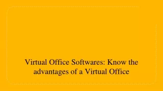 Virtual Office Softwares: Know the advantages of a Virtual Office