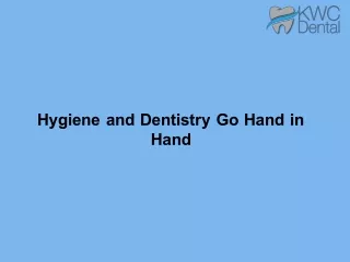 Hygiene and Dentistry Go Hand in Hand