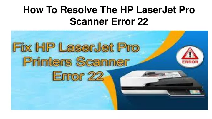 how to resolve the hp laserjet pro scanner error