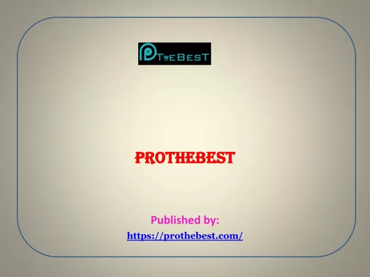 prothebest published by https prothebest com