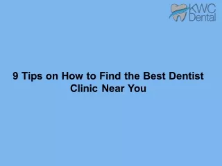 9 Tips on How to Find the Best Dentist Clinic Near You