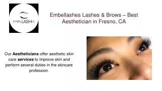 Best Aesthetician in Fresno, CA  - Embellashes Lashes and Brows