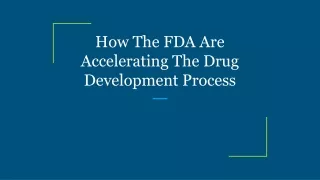 How The FDA Are Accelerating The Drug Development Process