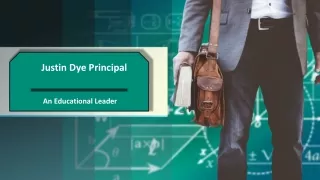 Justin Dye Principal An Educational Leader