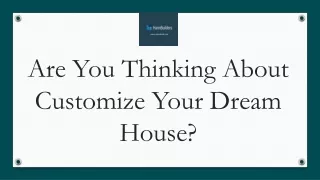 Are You Thinking About Customize Your Dream House?