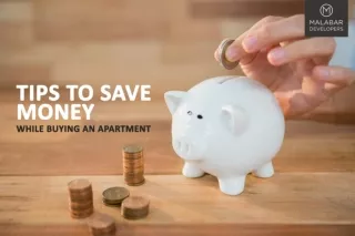 Tips to Save Money While Buying an Apartment | Malabar Developers
