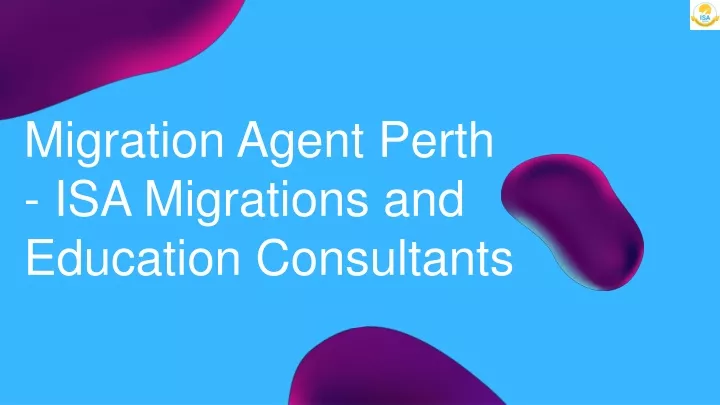 migration agent perth isa migrations