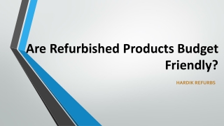 Are Refurbished Products Budget Friendly?