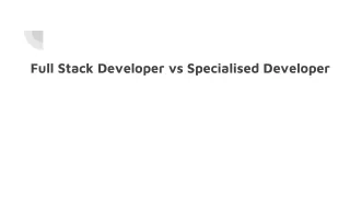 Full Stack Developers vs Specialized Developers