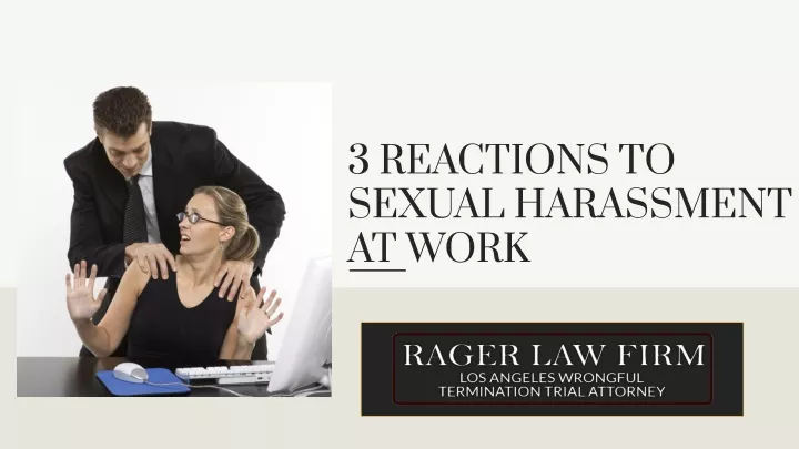 3 reactions to sexual harassment at work