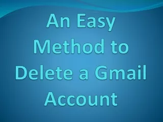 An Easy Method to Delete a Gmail Account