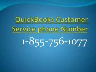 Get in touch with our extremely talented experts at QuickBooks Customer Service phone Number 1-855-756-1077