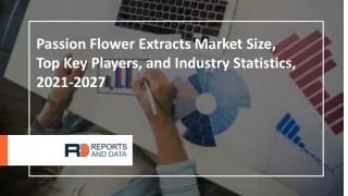 Passion Flower Extracts Market Key Drivers Analysis Research Report by 2027