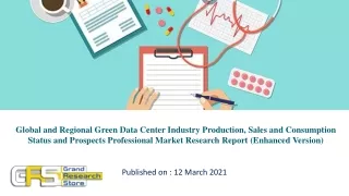 Global and Regional Green Data Center Industry Production, Sales and Consumption Status and Prospects Professional Marke