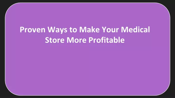 proven ways to make your medical store more profitable