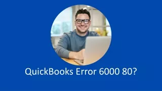 How to Resolve QuickBooks Error 6000 80?