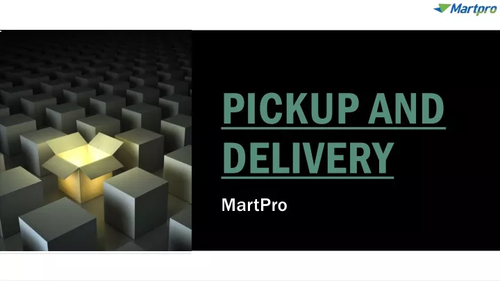 pickup and delivery
