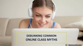 Common Myths You’ll Here About Online Classes
