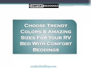 Choose Trendy Colors & Amazing Sizes For Your RV Bed With Comfort Beddings