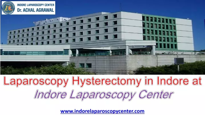 laparoscopy hysterectomy in indore at indore