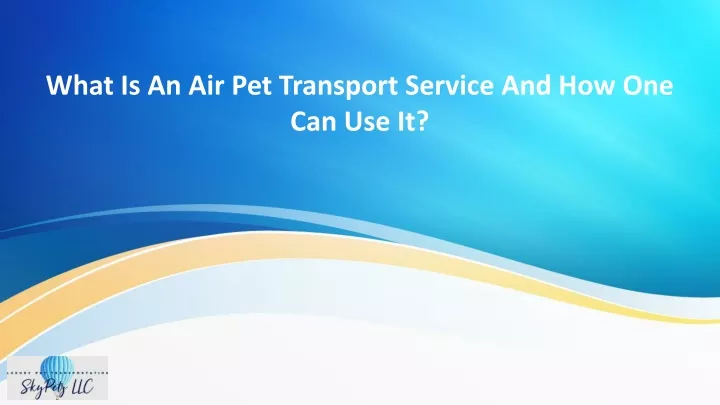 what is an air pet transport service and how one can use it