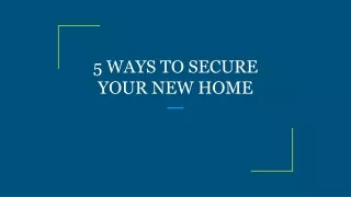 5 ways to secure your new home