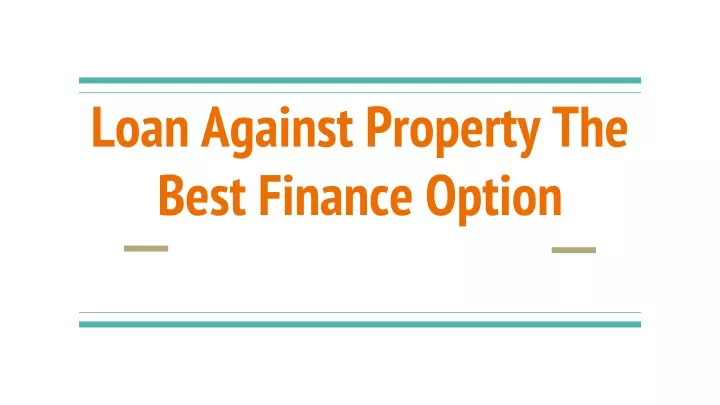 loan against property the best finance option