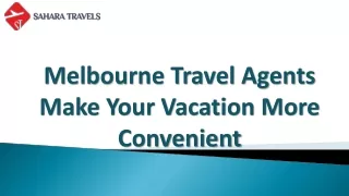 Melbourne Travel Agents Make Your Vacation More Convenient