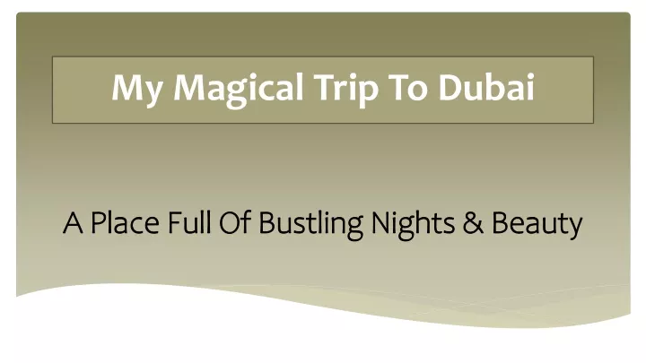 my magical trip to dubai