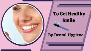 Dental Hygiene for a Long-Lasting Smile