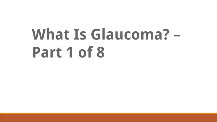 what is glaucoma part 1 of 8