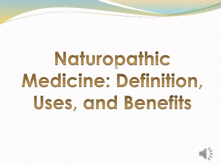 naturopathic medicine definition uses and benefits