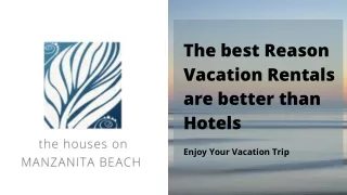 The best Reason Vacation Rentals are better than Hotels