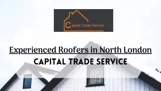 Experienced Roofers in North London - Capital Trade Service