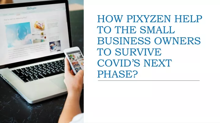 how pixyzen help to the small business owners to survive covid s next phase