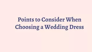 Points to Consider When Choosing a Wedding Dress