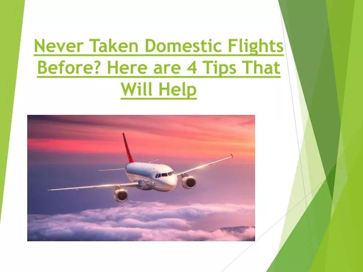 never taken domestic flights before here are 4 tips that will help