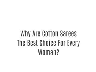 Why Are Cotton Sarees The Best Choice For Every Woman?