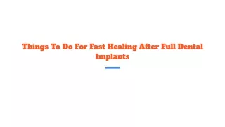 Things To Do For Fast Healing After Full Dental Implants