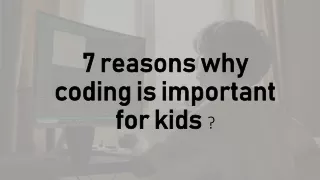 7 Reasons Why Coding Is Important For Kids