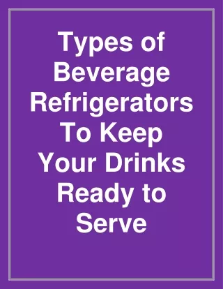 Types of Beverage Refrigerators To Keep Your Drinks Ready to Serve