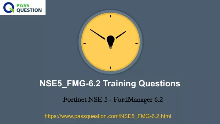 PPT - Fortinet NSE 5 - FortiManager 6.2 NSE5_FMG-6.2 Updated Questions ...