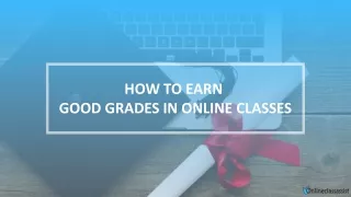 How To Earn Good Grades In Online Classes